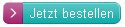 Jetzt bestellen